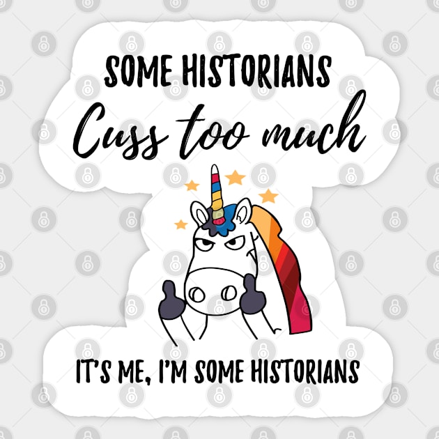 Historians cuss too much Sticker by IndigoPine